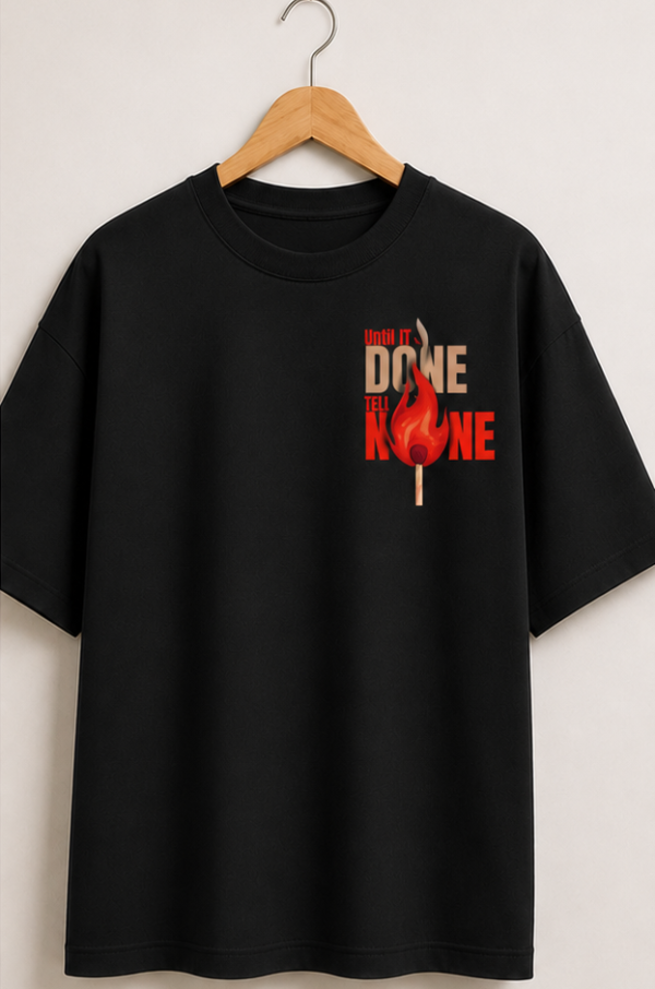 Until It's Done Premium Oversized Graphic T-Shirt Front Until It's Done Premium Oversized Graphic T-Shirt